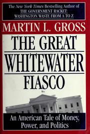 The great whitewater fiasco by Martin L. Gross