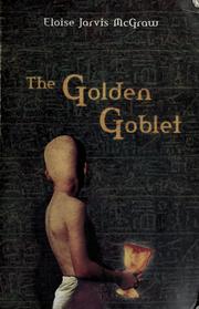 Cover of: The golden goblet by Eloise Jarvis McGraw