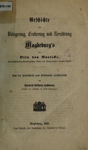 Cover of: Geschichte der Belagerung, Eroberung und Zerstorung Magdeburg's by Otto von Guericke