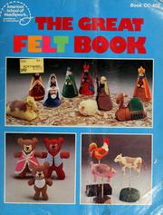 Cover of: The Great felt book by American School of Needlework.