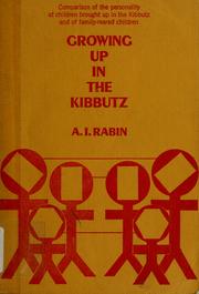 Growing up in the Kibbutz by Albert I. Rabin