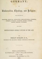 Cover of: Germany; its universities, theology and religion: with sketches of Neander, Tholuck, Olshausen, Hengstenberg, Twesten, Nitzsch, Muller, Ullmann, Rothe, Dorner, Lange, Ebrard, Wichern, and other distinguished German divines of the age.
