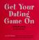 Cover of: Get your dating game on