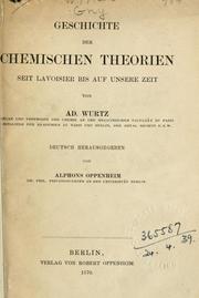 Cover of: Geschichte der chemischen Theorien seit Lavoisier bis auf unsere Zeit.: Deutsch hrsg. von Alphons Oppenheim.