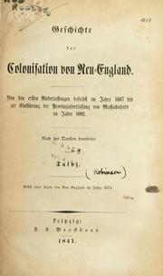 Cover of: Geschichte der Colonisation von Neu-England: von den ersten Niederlassungen daselbst im Jahre 1607 bis zur Einführung der Provinzialverfassung von Massachusetts im Jahre 1692