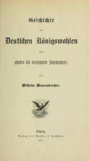 Cover of: Geschichte der deutschen Königswahlen: vom zehnten bis dreizehnten Jahrhundert.