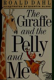 Cover of: The giraffe and the pelly and me