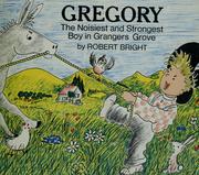 Cover of: Gregory; the noisiest and strongest boy in Grangers Grove.
