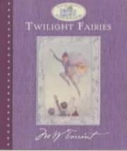 Cover of: Twilight Fairies (Margaret Tarrant's World of Fairies & Flowers)