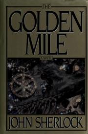 Cover of: The golden mile by John Sherlock