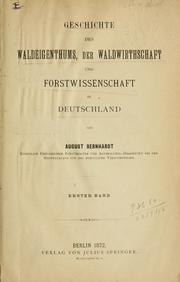 Cover of: Geschichte des Waldeigentums, der Waldwirtschaft und Forstwissenschaft in Deutschland. by August Bernhardt