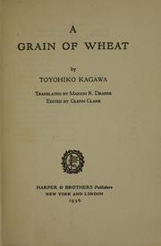Cover of: A grain of wheat by Kagawa, Toyohiko