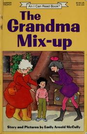 Cover of: The grandma mix-up | Emily Arnold McCully