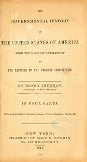 Cover of: governmental history of the United States of America from the earliest settlement to the adoption of the present constitution. | Henry Sherman