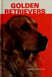 Cover of: Golden retrievers by James Walsh