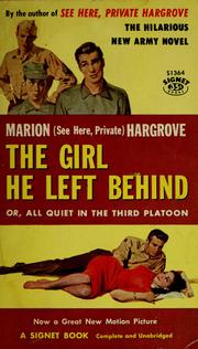 Cover of: The girl he left behind, or, All quiet in the Third Platoon by Marion Hargrove