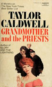Cover of: Grandmother and the priests by Taylor Caldwell
