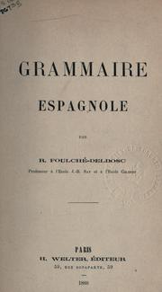 Cover of: Grammaire Espagnole. by R. Foulché-Delbosc