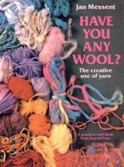 Cover of: Have You Any Wool?: The Creative Use of Yarn