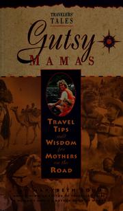 Cover of: Gutsy mamas: travel tips and wisdom for mothers on the road