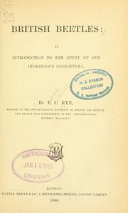 Cover of: British beetles: an introduction to the study of our indigenous Coleoptera. by Edward Caldwell Rye