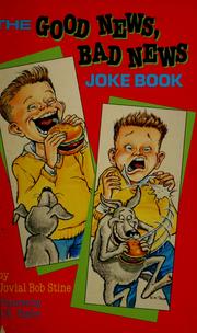 Cover of: The good news, bad news joke book by Jovial Bob Stine