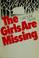 Cover of: The girls are missing