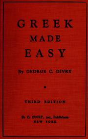 Cover of: Greek made easy: a simplified method of instruction in modern Greek for schools and self study