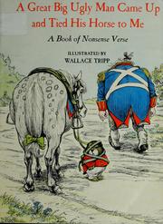 Cover of: A great big ugly man came up and tied his horse to me: a book of nonsense verse
