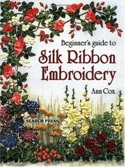 Beginners Guide to Silk Ribbon Embroidery (Beginners Guide to Needlecrafts)