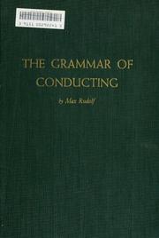 Cover of: The grammar of conducting: a practical study of modern baton technique.