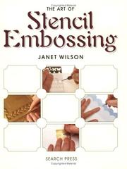 Cover of: The Art of Stencil Embossing by Janet Wilson