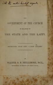 Cover of: The government of the church in relation to the state and the laity | Phillimore, Walter George Frank Phillimore Baron