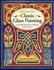 Cover of: Classic Glass Painting: Inspirations from the past