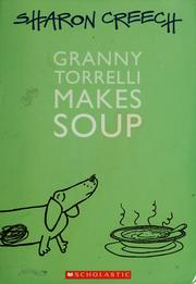 Cover of: Granny Torrelli makes soup by Sharon Creech