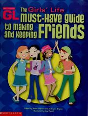 Cover of: The Girls' Life must-have guide to making and keeping friends