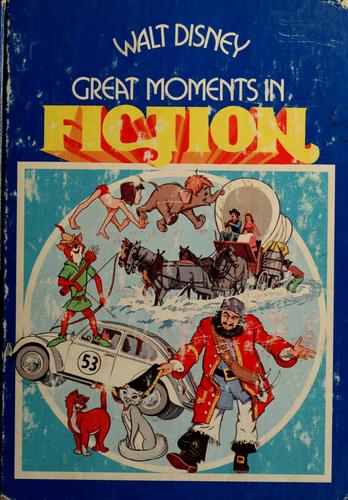 Great moments in fiction by Walt Disney Productions