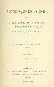 Cover of: Good Queen Anne: or, Men and manners, life and letters in England's Augustan age.