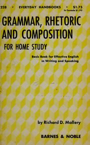 Cover of: Grammar, rhetoric, and composition by Richard D. Mallery