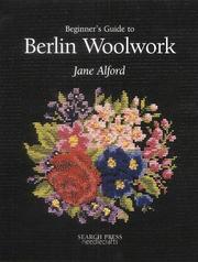 Beginner's Guide to Berlin Woolwork (Beginner's Guide to Needlecrafts) by Jane Alford