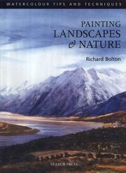 Cover of: Painting Landscapes and Nature (Watercolour Tips and Techniques) by Richard Bolton