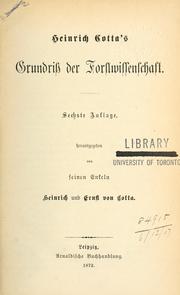 Cover of: Grundriss der Forstwissenschaft.: 6. Aufl.  Hrsg. von seinen Enkeln, Heinrich und Ernst von Cotta.
