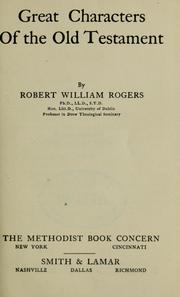 Cover of: Great characters of the Old Testament by Rogers, Robert William