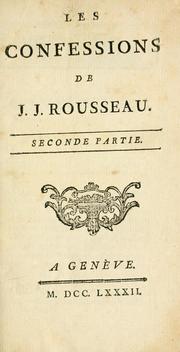 Cover of: Les confessions de J.J. Rousseau.  Première[-seconde] partie. by Jean-Jacques Rousseau