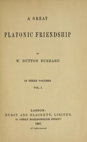 Cover of: A great platonic friendship by W. Dutton Burrard