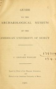 Guide to the Archaeological Museum of the American University of Beirut by Leonard Woolley