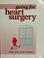 Cover of: Going for heart surgery