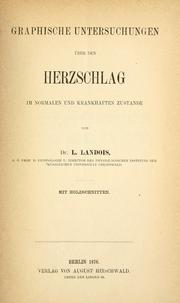 Cover of: Graphische Untersuchungen über den Herzschlag im normalen und krankhaften Zustande. by L. Landois