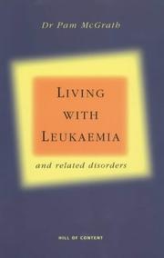 Cover of: Living with Leukaemia and Related Disorders by Pam McGrath