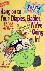 Cover of: Hang on to your diapies, babies, we're going in: trivia from the hit movie